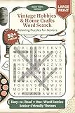 Hobbies and Home Crafts Word Search: Easy to Read Puzzle Book for Seniors, Boomers about Classic Pastimes, Crafting Traditions, and More | 6x9 inches, ... Support (Word Search Retro Vibes Edition)