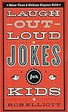 Laugh-Out-Loud Jokes for Kids: Children’s Activity Book with Silly Jokes – Funny Birthday Gift for Boys & Girls Ages 7-10