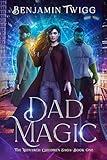 Dad Magic: The Monarch Children Saga: Book One
