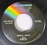 CONWAY TWITTY 45 RPM YOU MAKE IT HARD / YOU"VE NEVER BEEN THIS FAR BEFORE