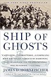 Ship of Ghosts: The Story of the USS Houston, FDR's Legendary Lost Cruiser, and the Epic Saga ofHer Survivors