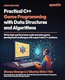 Practical C++ Game Programming with Data Structures and Algorithms: Write high-performance code and solve game development challenges with expert-led C++ solutions