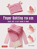 Finger Knitting for Kids: Super Cute & Easy Things to Make