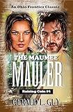 The Maumee Mauler: An Ohio Frontier Classic (Raising Cain Book 4)