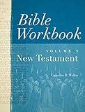 Bible Workbook, Volume 2 -- New Testament