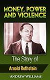 Money, Power and Violence: The Story of Arnold Rothstein