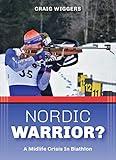 Nordic Warrior?: A Midlife Crisis in Biathlon