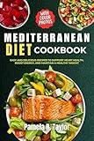 Mediterranean Diet Cookbook with Pictures: Easy and Delicious Recipes to Support Heart Health, Boost Energy, and Maintain a Healthy Weight