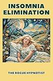 Insomnia Elimination: The DIY Hypnotherapy Series: Book 1
