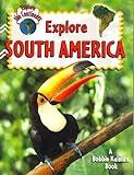 Explore South America (Explore the Continents, 7)