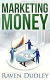 Marketing Money: BetterBooks BetterMarketing BetterMoney