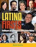 Latino Firsts: Trailblazers and Milestones in United States History (The Multicultural History & Heroes Collection)