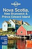 Lonely Planet Nova Scotia, New Brunswick & Prince Edward Island (Regional Guide)