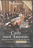 Exposition of the body of St. Anthony of Padua 15 - 20 February, 2010 (Caro sant' Antonio Ostensione del Corpo di sant' Antonio)