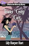 Tender Coven Care (A Witch on the Rocks Cozy Mystery Book 12)
