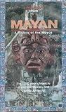 Mayan: A History of the Mayas (The 1,000 Year Chronicle of Ancient Mexico and Central America)