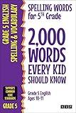 Spelling Words for 5th Grade: 2,000 Words Every Kid Should Know (Grade 5 English Ages 10-11) (2,000 Spelling Words (US Editions) Book 4)