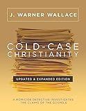 Cold-Case Christianity (Updated & Expanded Edition): A Homicide Detective Investigates the Claims of the Gospels