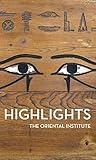 Highlights of the Collections of the Oriental Institute