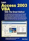 Learn Access 2003 VBA With The Smart Method