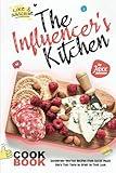 The Influencer's Kitchen Cookbook: Instagram-Worthy Recipes from Social Media Stars That Taste as Great as They Look