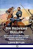 Sir Redvers Buller: Biography of the British Army Commander and Hero of the Second Boer War
