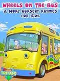Wheels on The Bus & More Nursery Rhymes for Kids - Little Tritans