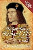 The Last Days of Richard III and the fate of his DNA: The Book that Inspired the Dig