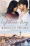 Lighthouse Way: A Small Town, Friends to Lovers Romance (Huckleberry Bay Book 1)