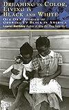 Dreaming In Color Living In Black And White: Our Own Stories of Growing Up Black in America
