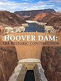 Hoover Dam: The Historic Construction