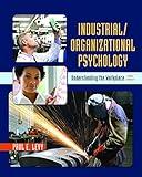 Industrial/Organizational Psychology: Understanding the Workplace