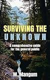 Surviving the Unknown: A Comprehensive Guide for the General Public
