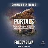 Portals: Energetic Doorways to Mystical Experiences Between Worlds: Common Sentience, Book 15
