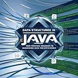 Data structures in java: your practical handbook to organizing data for efficiency