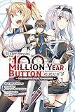 I Kept Pressing the 100-Million-Year Button and Came Out on Top, Vol. 1 (manga) (I Kept Pressing the 100-Million-Year Button and Came Out on Top (manga))