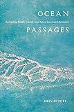 Ocean Passages: Navigating Pacific Islander and Asian American Literatures (Critical Race, Indigeneity, and Relationality)