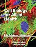 Cell Biology for Allied Health: Life Sciences Lab Manual