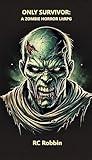ONLY SURVIVOR: A Zombie Horror LitRPG