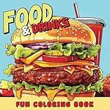 Food & Drinks: Best Adult Coloring Book Meals