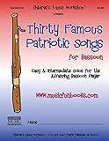 Thirty Famous Patriotic Songs for Bassoon: Easy and Intermediate Solos for the Advancing Bassoon Player