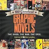 100 Greatest Graphic Novels: The Good, The Bad, The Epic