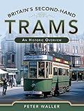 Britain's Second-Hand Trams: An Historic Overview