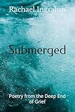 Submerged: Poetry from the Deep End of Grief