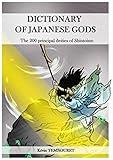 Dictionary of japanese gods: The 200 principal deities of Shintoism
