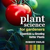 Plant Science for Gardeners: Essentials for Growing Better Plants