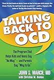 Talking Back to OCD: The Program That Helps Kids and Teens Say "No Way" -- and Parents Say "Way to Go"