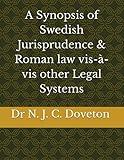 A Synopsis of Swedish Jurisprudence & Roman law vis-à-vis other Legal Systems