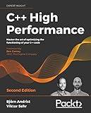 C++ High Performance: Master the art of optimizing the functioning of your C++ code, 2nd Edition