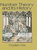 Number Theory and Its History (Dover Books on Mathematics)